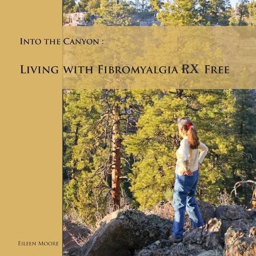 Cover image for Into the Canyon: Living With Fibromyalgia RX Free