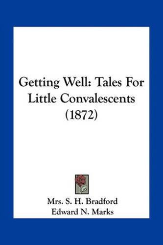 Getting Well: Tales for Little Convalescents (1872)