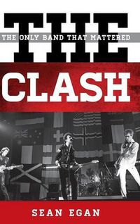 Cover image for The Clash: The Only Band That Mattered