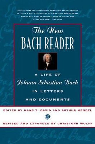 The New Bach Reader: Life of Johann Sebastian Bach in Letters and Documents