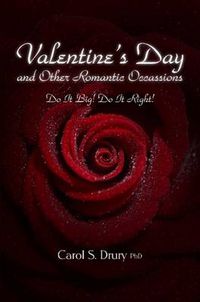 Cover image for Valentine's Day and Other Romantic Occasions - Do It Big! Do It Right!