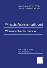 Cover image for Wirtschaftsinformatik und Wissenschaftstheorie: Bestandsaufnahme und Perspektiven