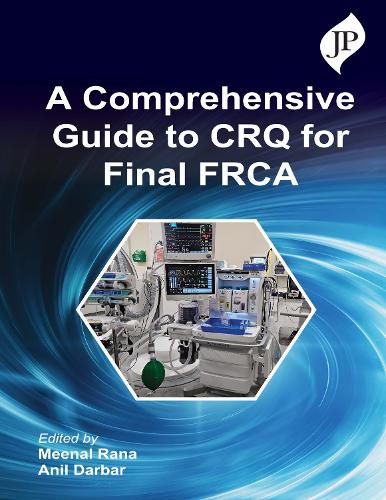 Cover image for A Comprehensive Guide to CRQ for Final FRCA