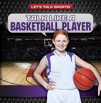 Cover image for Talk Like a Basketball Player