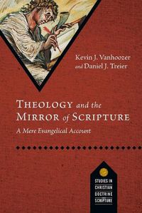 Cover image for Theology and the Mirror of Scripture: A Mere Evangelical Account