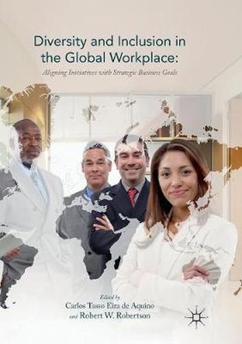 Cover image for Diversity and Inclusion in the Global Workplace: Aligning Initiatives with Strategic Business Goals