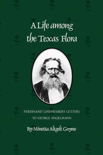 Life Among The Texas Flora: Ferdinand Lindheimer's Letters to George Engelmann