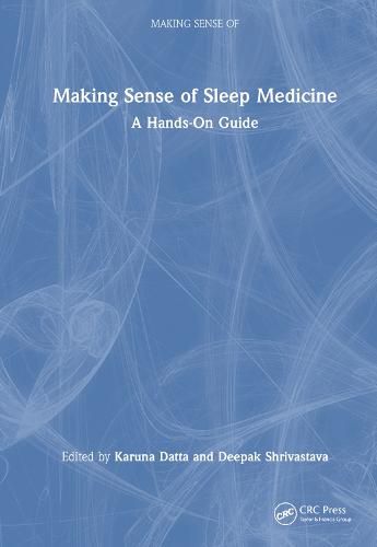 Cover image for Making Sense of Sleep Medicine: A Hands-On Guide