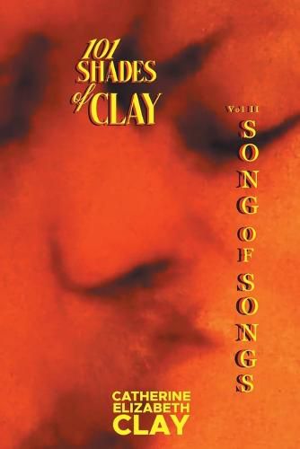 Cover image for 101 Shades of Clay: Vol II Song of Songs