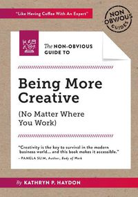 Cover image for The Non-Obvious Guide to Being More Creative