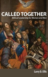 Cover image for Called Together: Biblical Leadership for Women and Men: Biblical Leadership for Women and Men