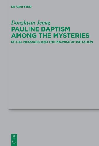 Cover image for Pauline Baptism among the Mysteries: Ritual Messages and the Promise of Initiation