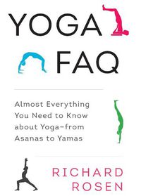Cover image for Yoga FAQ: Almost Everything You Need to Know about Yoga-from Asanas to Yamas