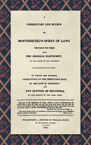 A Commentary and Review of Montesquieu's Spirit of Laws: Prepared for Press from the Original