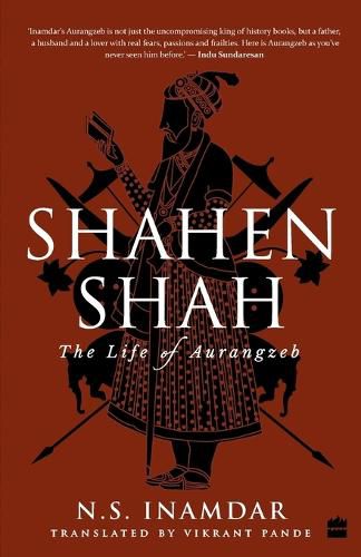 Cover image for Shahenshah: The Life of Aurangzeb