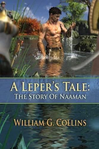 Cover image for A Leper's Tale: the story of Naaman