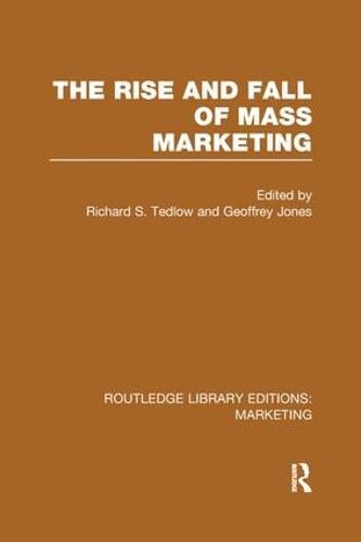 Cover image for The Rise and Fall of Mass Marketing (RLE Marketing)
