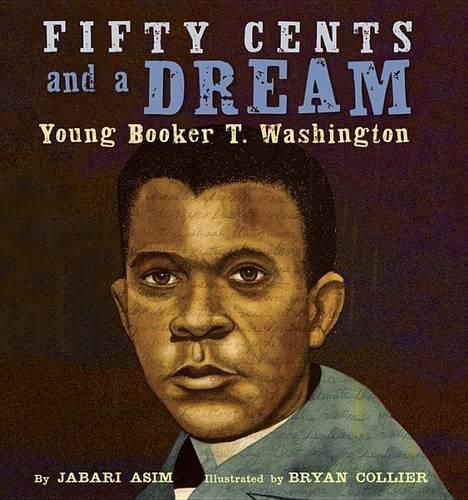 Cover image for Fifty Cents and a Dream: Young Booker T. Washington