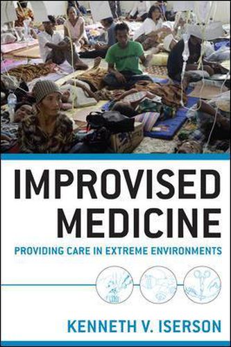 Cover image for Improvised Medicine: Providing Care in Extreme Environments