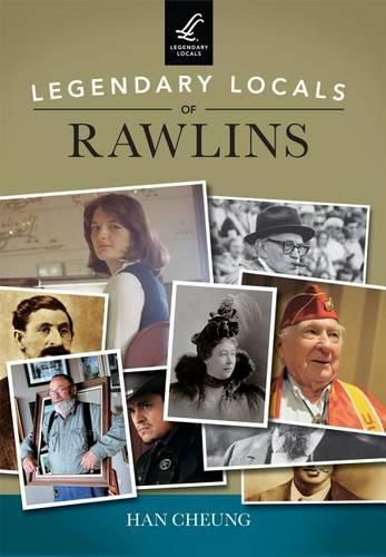 Cover image for Legendary Locals of Rawlins Wyoming