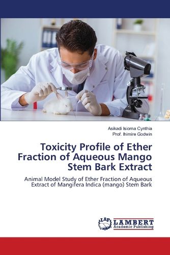 Cover image for Toxicity Profile of Ether Fraction of Aqueous Mango Stem Bark Extract