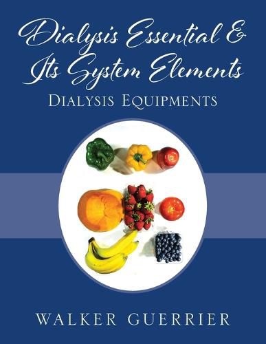 Dialysis Essential & Its System Elements: Dialysis Equipments