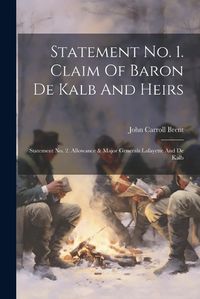 Cover image for Statement No. 1. Claim Of Baron De Kalb And Heirs