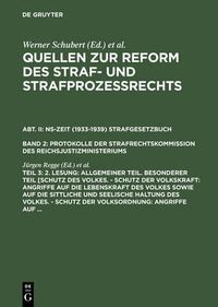 Cover image for 2. Lesung: Allgemeiner Teil. Besonderer Teil [Schutz Des Volkes. - Schutz Der Volkskraft: Angriffe Auf Die Lebenskraft Des Volkes Sowie Auf Die Sittliche Und Seelische Haltung Des Volkes. - Schutz Der Volksordnung: Angriffe Auf ...