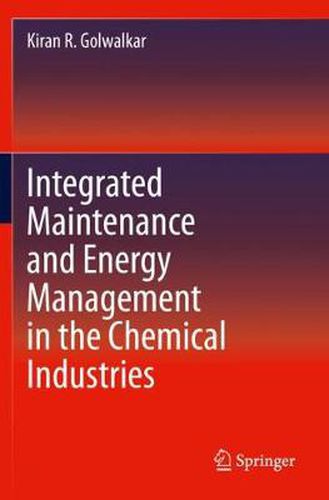 Cover image for Integrated Maintenance and Energy Management in the Chemical Industries