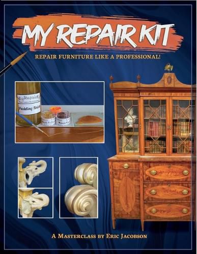 Cover image for "My Repair Kit" Repair Furniture Like A Professional!