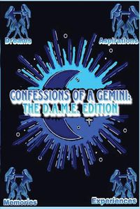 Cover image for Confessions of a Gemini: The D.A.M.E Edition