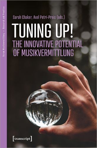 Cover image for Tuning Up! - Innovative Potentials of Musikvermittlung