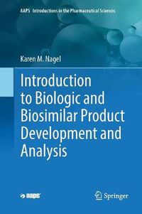 Cover image for Introduction to Biologic and Biosimilar Product Development and Analysis