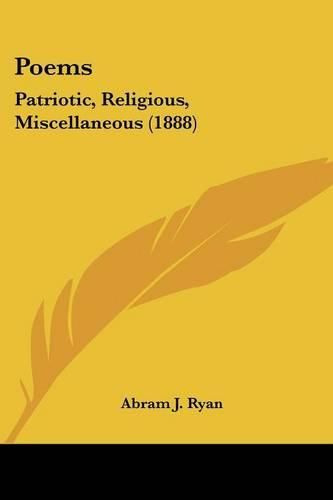 Poems: Patriotic, Religious, Miscellaneous (1888)