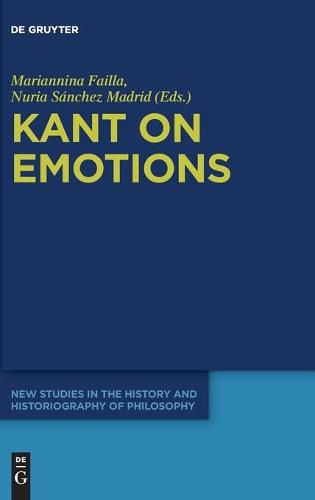 Kant on Emotions: Critical Essays in the Contemporary Context