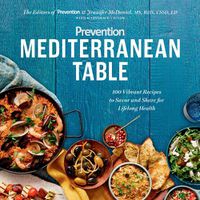 Cover image for Prevention Mediterranean Table: 100 Vibrant Recipes to Savor and Share for Lifelong Health