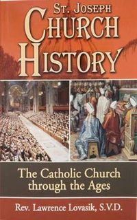 Cover image for St. Joseph Church History: The Catholic Church Through the Ages