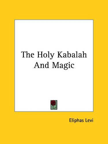 Cover image for The Holy Kabalah And Magic