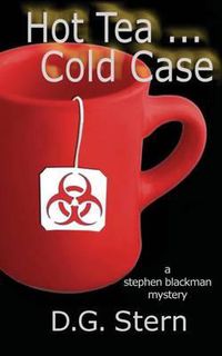 Cover image for Hot Tea...Cold Case: A Stephen Blackman Mystery