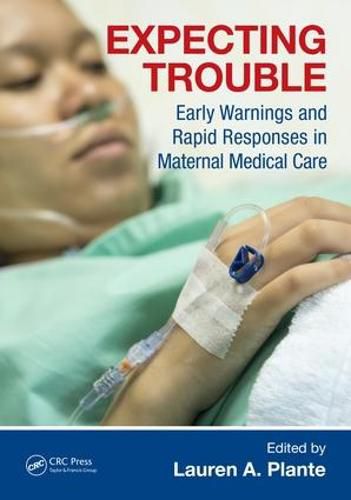 Cover image for Expecting Trouble: Early Warnings and Rapid Responses in Maternal Medical Care