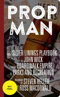 Cover image for Prop Man: From John Wick to Silver Linings Playbook, from Boardwalk Empire to Parks and Recreation