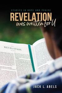 Cover image for Revelation Was Written for U: Studies in Hope and Praise