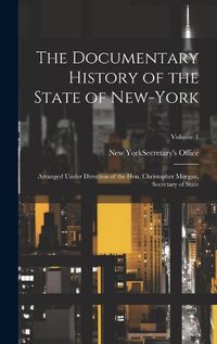 Cover image for The Documentary History of the State of New-York