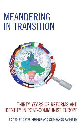 Cover image for Meandering in Transition: Thirty Years of Reforms and Identity in Post-Communist Europe