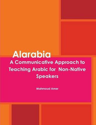 Cover image for Alarabia: A Communicative Approach to Learning Arabic for Non-Native Speakers