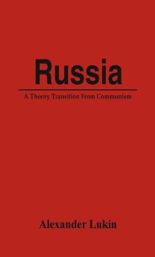 Cover image for Russia: A Thorny Transition From Communism