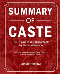 Cover image for Summary of Caste: The Origins of Our Discontents by Isabel Wilkerson