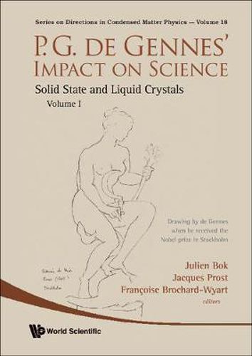Cover image for P.g. De Gennes' Impact On Science - Volume I: Solid State And Liquid Crystals