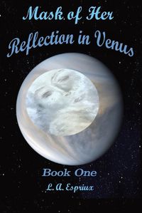 Cover image for Mask of Her Reflection in Venus