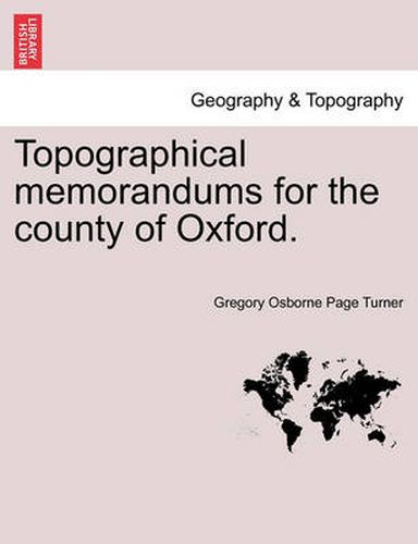 Cover image for Topographical Memorandums for the County of Oxford.